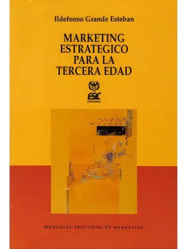 Marketing Estrat Gico Para La Tercera Edad Principios Par De