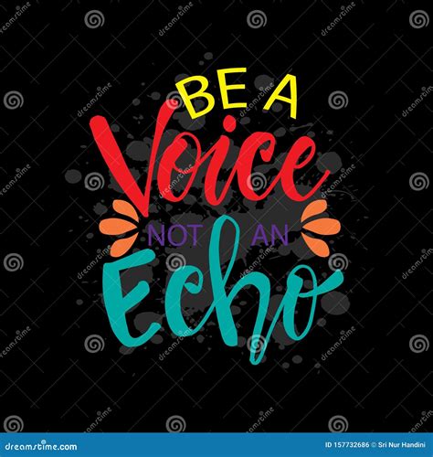 Be A Voice Not An Echo Motivational Inspirational Quote Stock