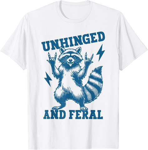 Unhinged And Feral Raccoon Cute Feral Girl Racoon Lover T Shirt Buy T