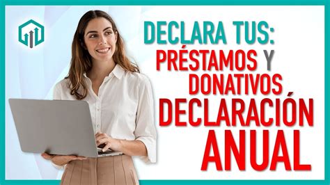 Datos Informativos En La Declaraci N Anual Pr Stamos Donativos Y