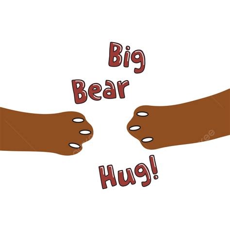 Big Bear Hug Vector Illustration Bear Cartoon Bear Cute Bear Png And