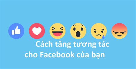 Cách tăng tương tác Facebook cá nhân 100 hiệu quả