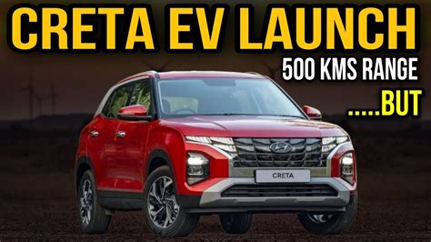 Hyundai Creta EV Launch In India With 500 KMS Driving Range But