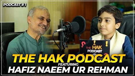 The HAK Podcast Featuring Hafiz Naeem Ur Rehman Podcast 1 YouTube