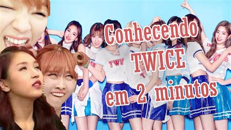 Conhecendo Twice Em 2 Minutos Youtube