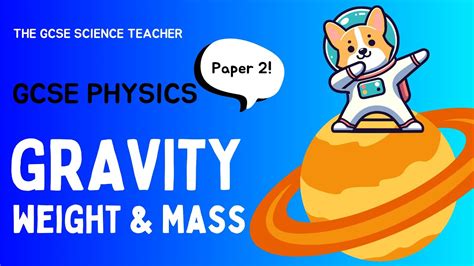 Gcse Physics Weight Mass And Gravity Aqa Ocr Edexcel Youtube