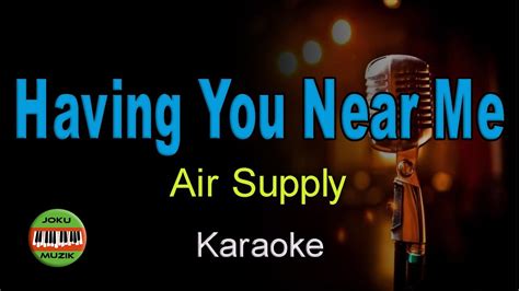 Having You Near Me Air Supply Hq Karaoke Youtube