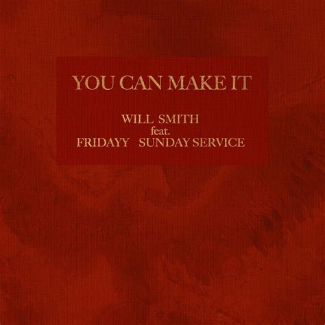 Will Smith Fridayy And Sunday Service Choir You Can Make It Lyrics