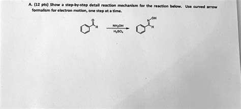 Pts Show Step By Step Detail Reaction Mechanism For The Reaction