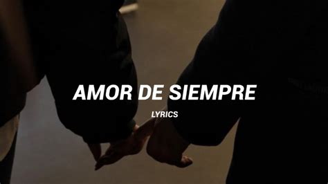 Amor De Siempre Lyrics Cuco Youtube