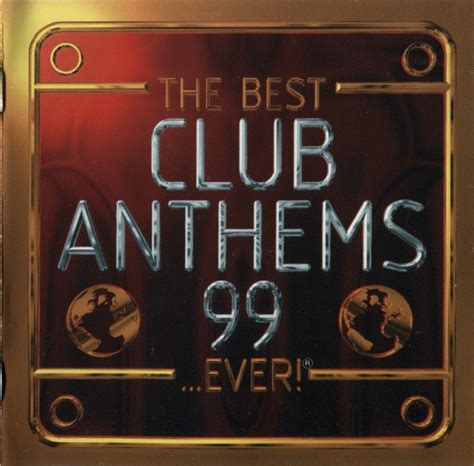 The Best Club Anthems 99 Ever 1999 CD Discogs