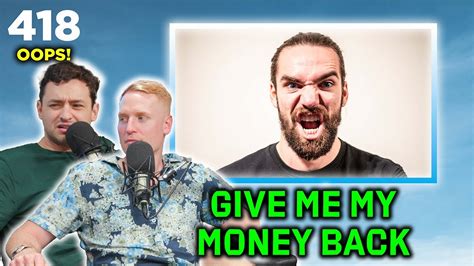 Give Me My Money Back Oops Ep 418 Youtube