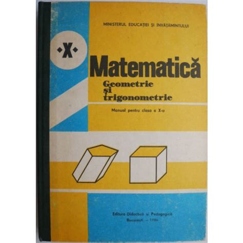 Matematica Manual Pentru Clasa A X A Geometrie Si Trigonometrie