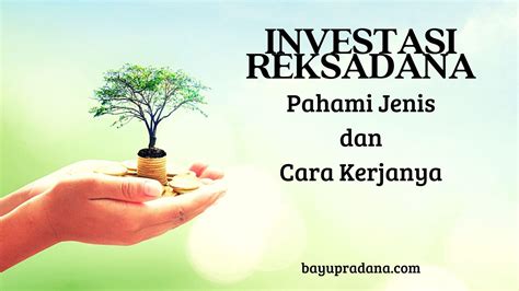 Investasi Reksadana Pahami Jenis Dan Cara Kerjanya