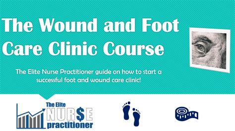 Announcing The Wound And Foot Care Clinic Course The Elite Nurse