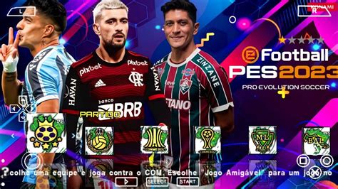 EFOOTBALL PES 2023 SUL AMERICANO PPSSPP LIBERTADORES E BRASILEIRÃO