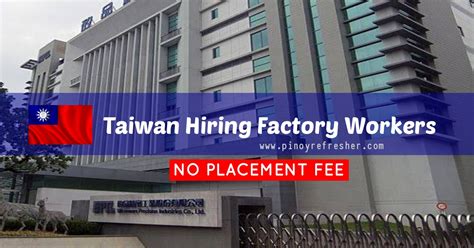 Taiwan Hiring Factory Workers For Siliconware Precision Industries Co