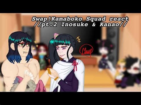 Swap Kamaboko Squad React Pt 2 Inosuke Kanao YouTube