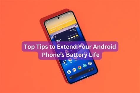 Top Tips To Extend Your Android Phone’s Battery Life