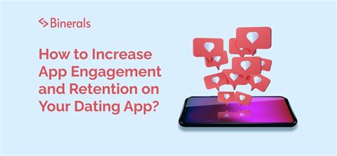 See Top Ways On How To Increase User Engagement On A Dating App