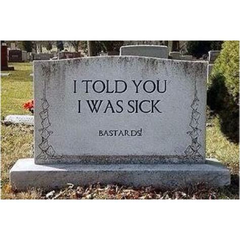 Best Headstone Ever Weird But True Funny Quotes Bones Funny