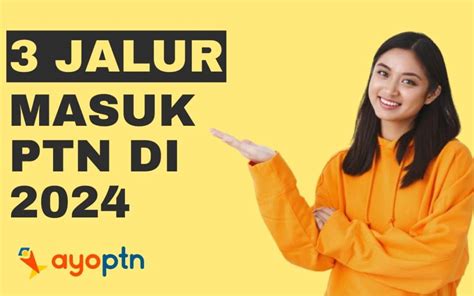 Catat Ini Beda Snbp Dan Snbt Untuk Masuk Ptn Impian Ayo Ptn