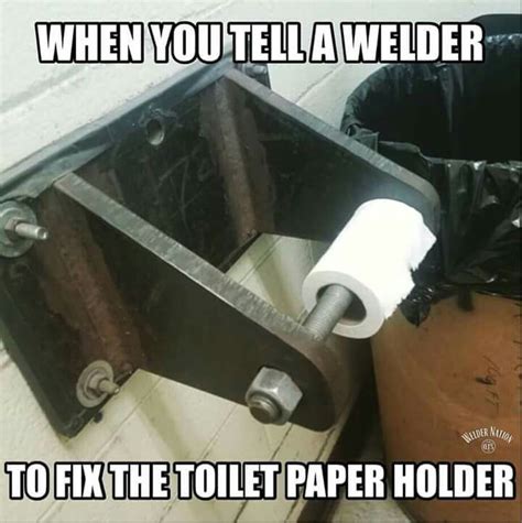 Welding Memes Welding Quote Welding Funny Welding Rigs Arc Welding