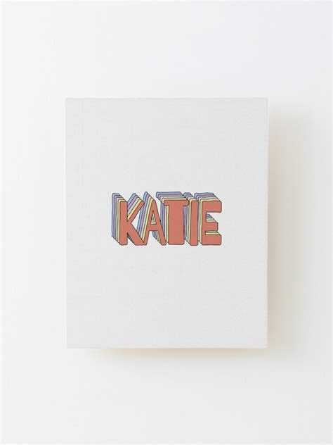 Katie Name Mounted Print By Ashleymanheim Redbubble