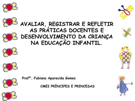 Oficina 3 avaliar registrar e refletir as práticas docentes e o