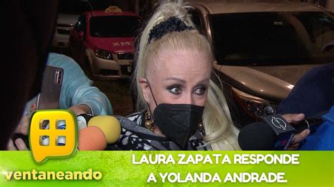 Laura Zapata Se Defiende De Yolanda Andrade Programa 5 Septiembre