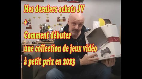 Mes derniers achats JV Comment débuter une collection de jeux vidéo à