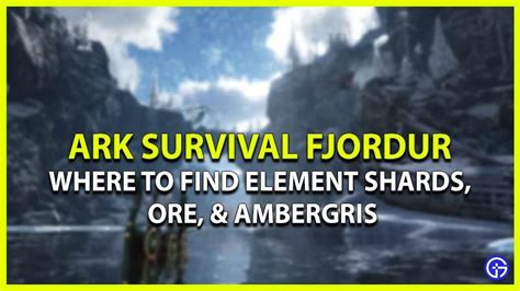 Ark Fjordur – Where To Find Element Shards, Ore, & Ambergris | Survival, Sea creatures, Ark