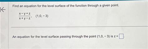 Solved Find An Equation For The Level Surface Of The Chegg