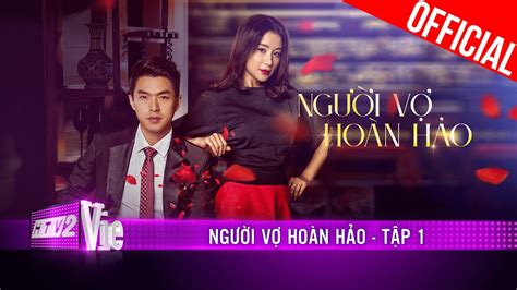 Người Vợ Hoàn Hảo Tập 1 Phim Hay YouTube