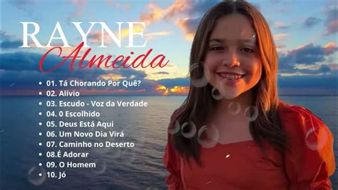 Rayne Almeida Tá Chorando Por Quê 🍀louvores Para Acalmar à Alma E