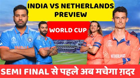 Ind Vs Ned Live Ind Vs Ned Prediction Ind Vs Ned World Cup