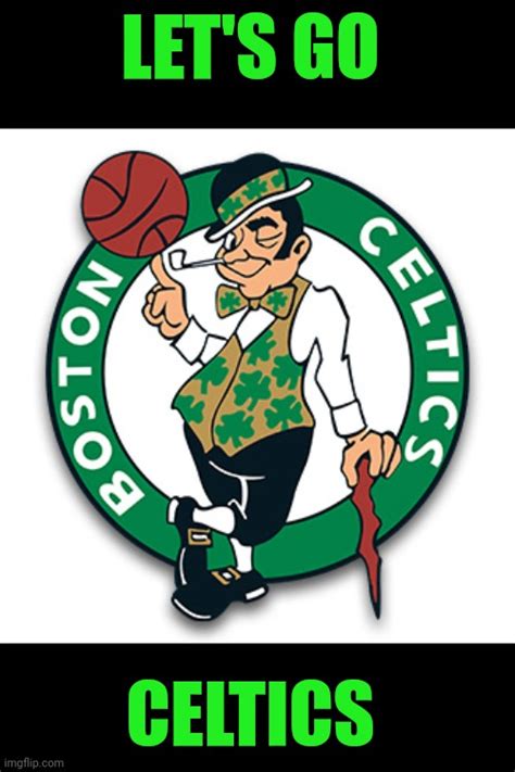 Let S Go Celtics Imgflip