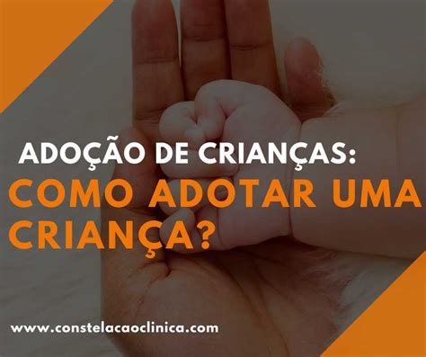 Ado O De Crian As Como Adotar Uma Crian A Constela O Cl Nica