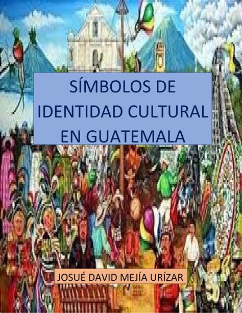 SÍMBOLOS DE IDENTIDAD CULTURAL by David Mejia Issuu