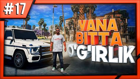 GTA 5 YANA BITTA O G IRLIK 17 REDUX UZBEKCHA LETSPLAY YouTube