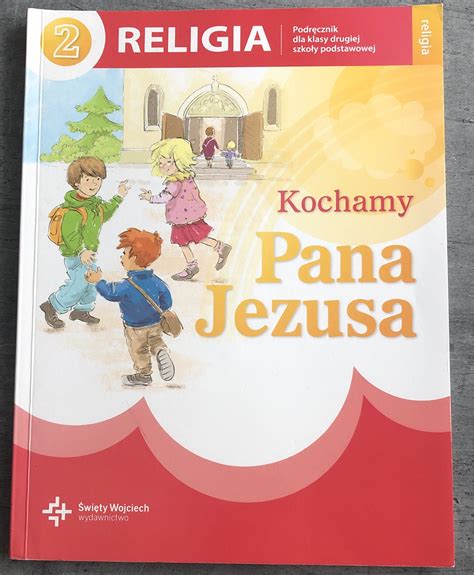 Kochamy Pana Jezusa podręcznik klasa 2 Pabianice Kup teraz na