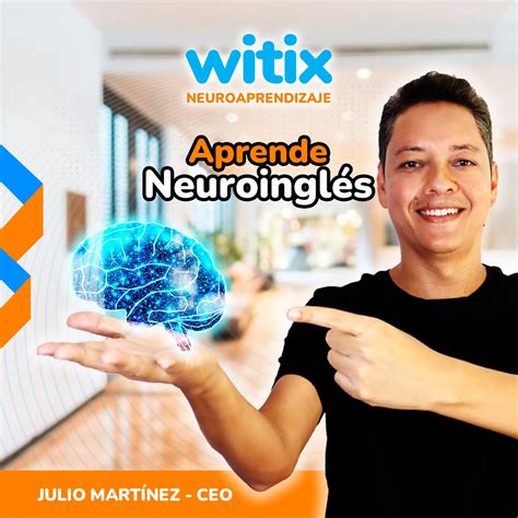 Aprende Neuroingl S Con Witix Nota La Diferencia Julio Mart Nez