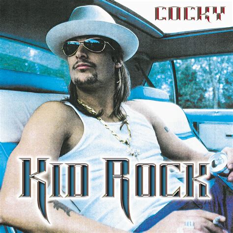 Kid Rock - Cocky | iHeart