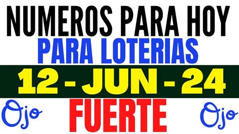 NUMEROS REALES PARA HOY MIERCOLES 12 DE JUNIO 2024 NUMEROS FUERTES