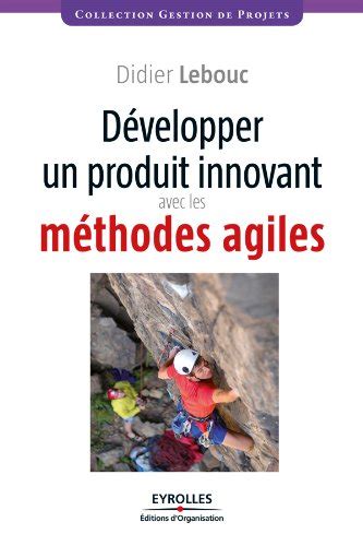 Développer un produit innovant avec les méthodes agiles Gestion de