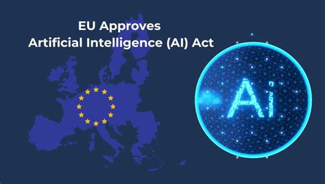 Eu Approves Groundbreaking Artificial Intelligence Act