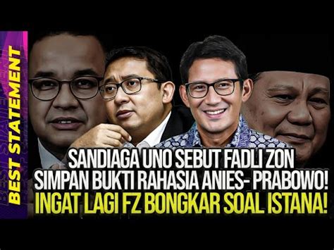 SANDIAGA UNO SEBUT FADLI ZON SIMPAN BUKTI RAHASIA ANIES PRABOWO INGAT