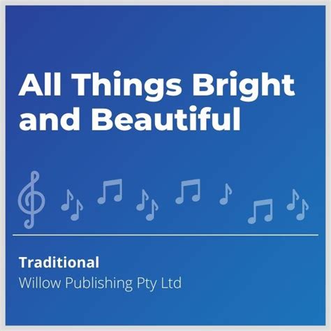 All Things Bright and Beautiful | Willow Publishing