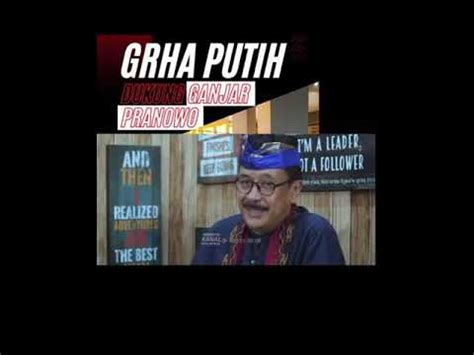 GRHA Putih Dukung Ganjar Pranowo YouTube