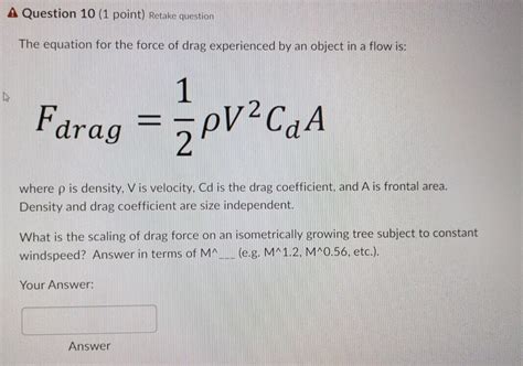 Solved The Equation For The Force Of Drag Experienced By An Chegg